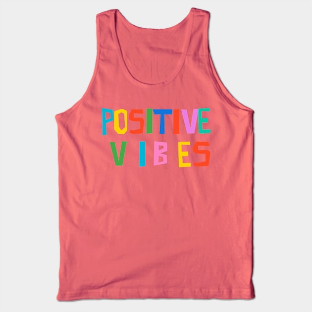 Positive Vibes Tank Top by wacka